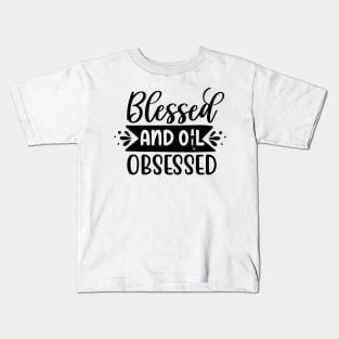 "Blessed and Oil Obsessed" Tee - Embrace the Blessings of Essential Oils! Kids T-Shirt